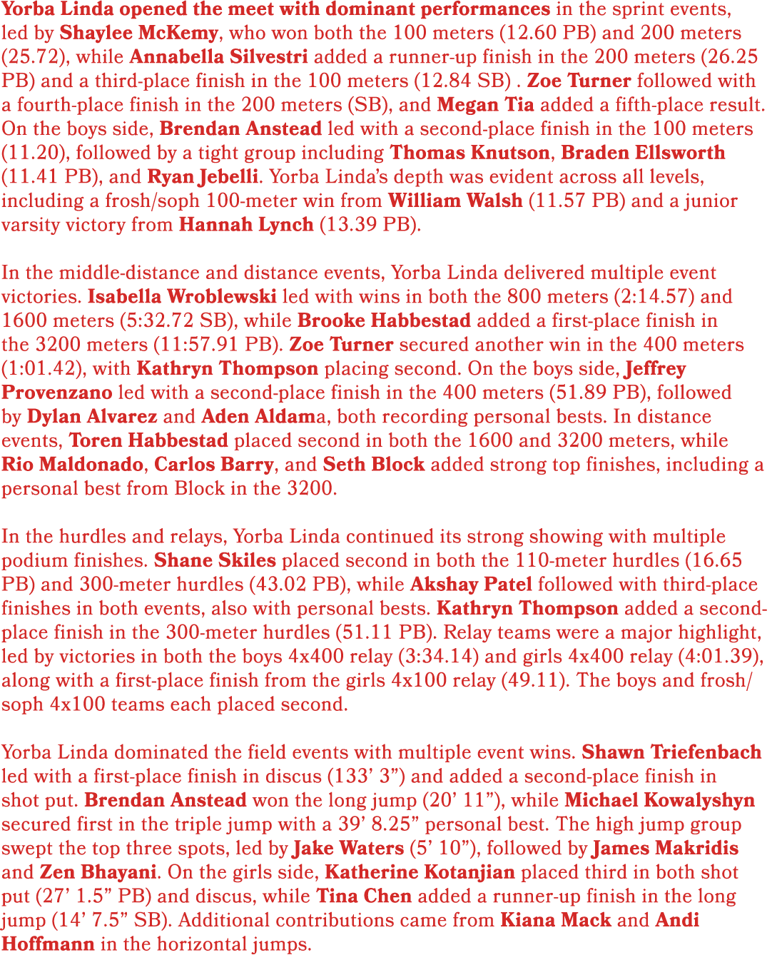 Yorba Linda opened the meet with dominant performances in the sprint events, led by Shaylee McKemy, who won both the ...