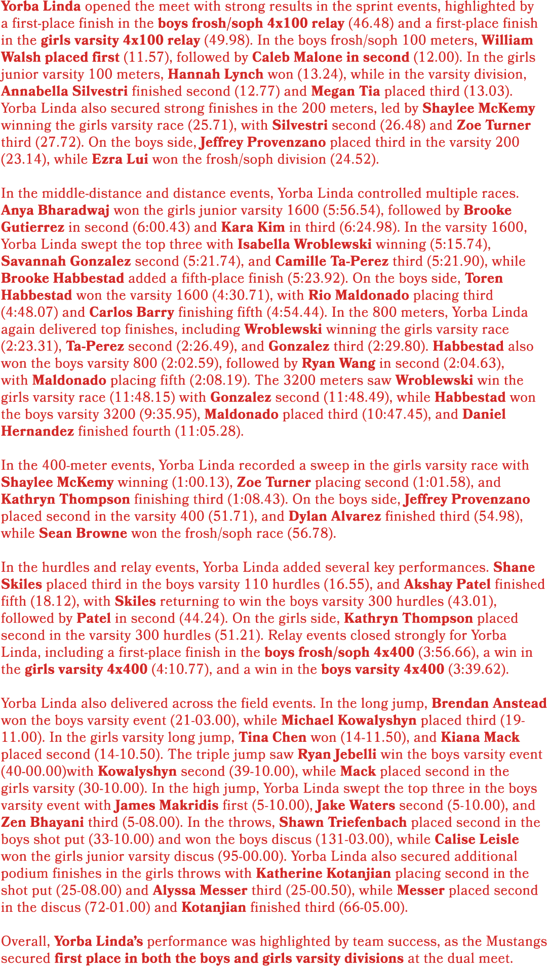 Yorba Linda opened the meet with strong results in the sprint events, highlighted by a first place finish in the boys...