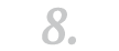 8.