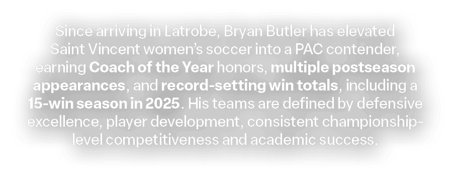 Since arriving in Latrobe, Bryan Butler has elevated Saint Vincent women’s soccer into a PAC contender, earning Coach...