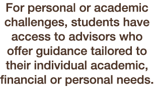 For personal or academic challenges, students have access to advisors who offer guidance tailored to their individual...
