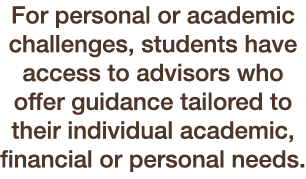 For personal or academic challenges, students have access to advisors who offer guidance tailored to their individual...