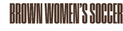 BROWN WOMEN’S SOCCER
