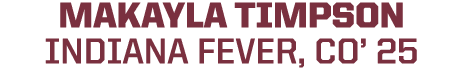 MAKAYLA TIMPSON INDIANA FEVER, CO’ 25
