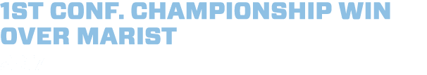 1st conf. championship win over Marist 2017