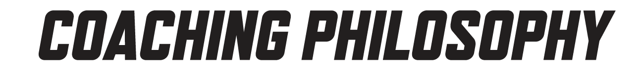 COACHING PHILOSOPHY
