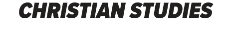 CHRISTIAN STUDIES
