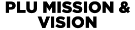 PLU MISSION & VISION