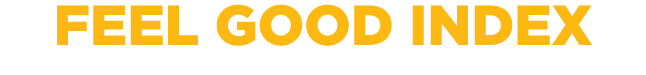 FEEL GOOD INDEX