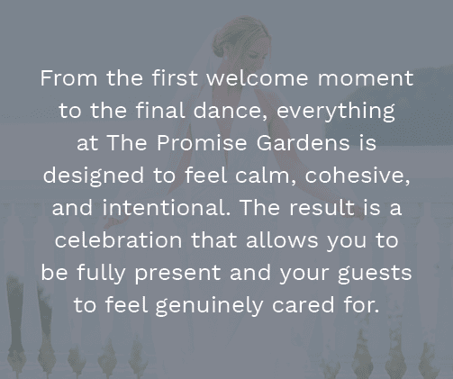 From the first welcome moment to the final dance, everything at The Promise Gardens is designed to feel calm, cohesiv...