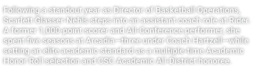 Following a standout year as Director of Basketball Operations, Scarlett Glasser Nehls steps into an assistant coach ...
