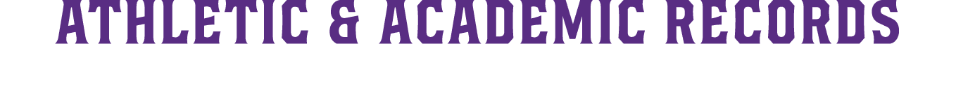 ATHLETIC & ACADEMIC RECORDS
