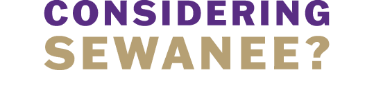 CONSIDERING SEWANEE?