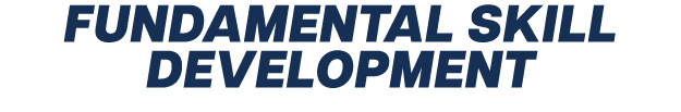 Fundamental Skill Development
