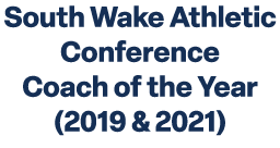South Wake Athletic Conference Coach of the Year (2019 & 2021)