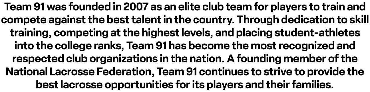 Team 91 was founded in 2007 as an elite club team for players to train and compete against the best talent in the cou...