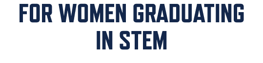 for Women graduating in STEM